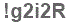 The text to enter in the texbox below is: !g2i2R