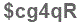 The text to enter in the texbox below is: $cg4qR