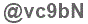 The text to enter in the texbox below is: @vc9bN
