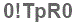 The text to enter in the texbox below is: 0!TpR0