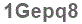 The text to enter in the texbox below is: 1Gepq8