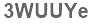 The text to enter in the texbox below is: 3WUUYe