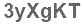 The text to enter in the texbox below is: 3yXgKT