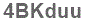 The text to enter in the texbox below is: 4BKduu