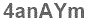 The text to enter in the texbox below is: 4anAYm
