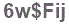 The text to enter in the texbox below is: 6w$Fij