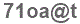 The text to enter in the texbox below is: 71oa@t