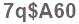 The text to enter in the texbox below is: 7q$A60