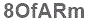 The text to enter in the texbox below is: 8OfARm