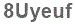 The text to enter in the texbox below is: 8Uyeuf