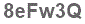The text to enter in the texbox below is: 8eFw3Q