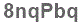 The text to enter in the texbox below is: 8nqPbq
