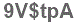 The text to enter in the texbox below is: 9V$tpA