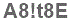 The text to enter in the texbox below is: A8!t8E