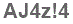 The text to enter in the texbox below is: AJ4z!4