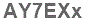 The text to enter in the texbox below is: AY7EXx