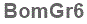 The text to enter in the texbox below is: BomGr6
