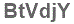 The text to enter in the texbox below is: BtVdjY