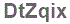 The text to enter in the texbox below is: DtZqix