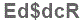 The text to enter in the texbox below is: Ed$dcR