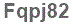 The text to enter in the texbox below is: Fqpj82