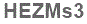 The text to enter in the texbox below is: HEZMs3