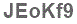The text to enter in the texbox below is: JEoKf9