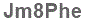 The text to enter in the texbox below is: Jm8Phe