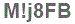 The text to enter in the texbox below is: M!j8FB