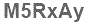 The text to enter in the texbox below is: M5RxAy