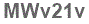 The text to enter in the texbox below is: MWv21v