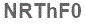 The text to enter in the texbox below is: NRThF0