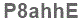 The text to enter in the texbox below is: P8ahhE