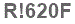 The text to enter in the texbox below is: R!620F