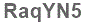 The text to enter in the texbox below is: RaqYN5