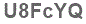The text to enter in the texbox below is: U8FcYQ