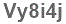 The text to enter in the texbox below is: Vy8i4j