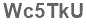 The text to enter in the texbox below is: Wc5TkU