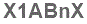 The text to enter in the texbox below is: X1ABnX