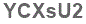 The text to enter in the texbox below is: YCXsU2