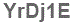 The text to enter in the texbox below is: YrDj1E