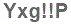 The text to enter in the texbox below is: Yxg!!P