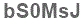 The text to enter in the texbox below is: bS0MsJ