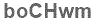 The text to enter in the texbox below is: boCHwm