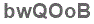 The text to enter in the texbox below is: bwQOoB