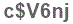 The text to enter in the texbox below is: c$V6nj