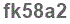 The text to enter in the texbox below is: fk58a2
