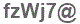 The text to enter in the texbox below is: fzWj7@