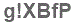 The text to enter in the texbox below is: g!XBfP