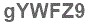 The text to enter in the texbox below is: gYWFZ9